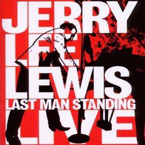 Last Man Standing - Live - Jerry Lee Lewis - Musikk - EDEL RECORDS - 4029758802724 - 30. mars 2007