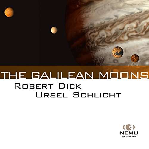 Galilean Moons - Robert Dick - Music - Nemu - 4041806051724 - February 14, 2016