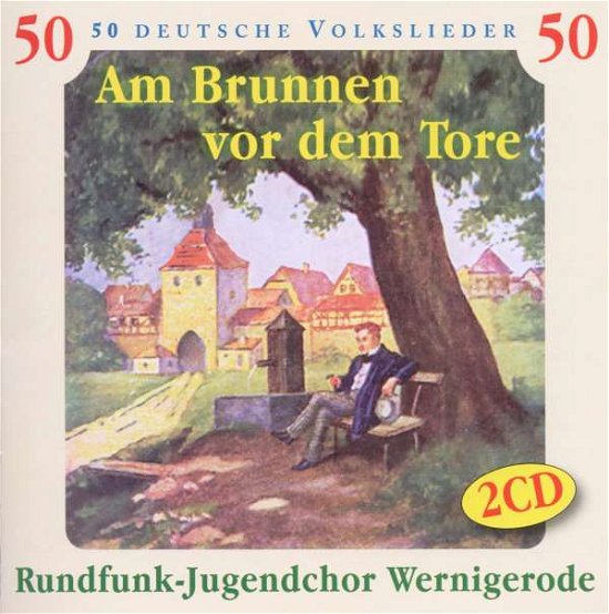 Rundfunk · Rundfunk-jugendchor Wernigerode - Am Brunnen Vor Dem Tore-50 Deutsche Volkslieder (CD) (2011)