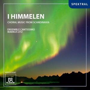 Cover for Ensemble Cantissimo / Utz Markus · I Himmelen (Kormusik Spektral Klassisk (CD) (2011)