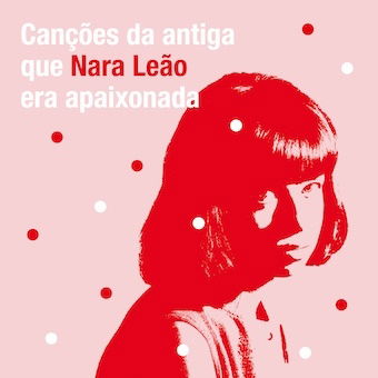 Cancoes Da Antiga Que Nara Leao Era Apaixonada - (World Music) - Music - DISCOLOGIA - 4589605035724 - May 23, 2021