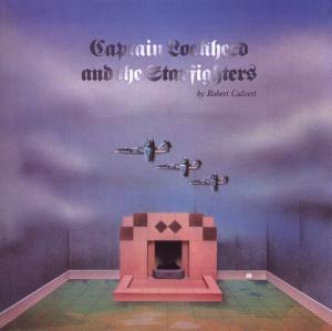 Captain Lockhead And The Starfighters +3 - Robert Calvert - Musik - ATOM HENGE - 5013929631724 - 23. November 2009