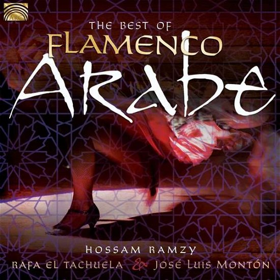 Cover for Ramzy, Hossam / Rafa El Tachuela / Jose Luis Monton · Best Of Flamenco Arabe (CD) (2018)