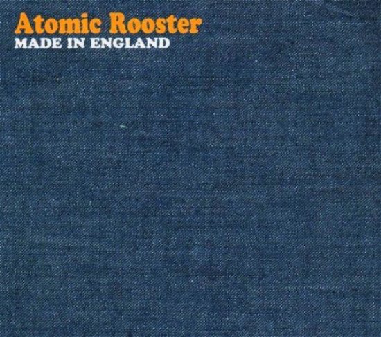 Cover for Atomic Rooster · Made in England (CD) [Reissue, Remastered, Deluxe edition] (2004)