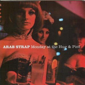 Cover for Arab Strap · Monday at the Hug &amp; (CD) (2005)