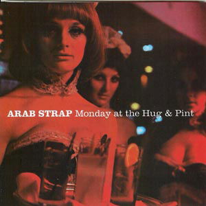 Monday at the Hug & - Arab Strap - Muzyka - VME - 5050294138724 - 1 sierpnia 2005