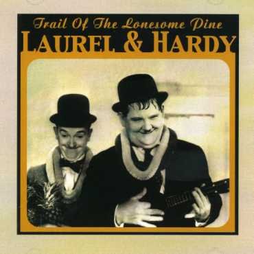 Cover for Laurel &amp; Hardy · Trail of the Lonesome Pine (CD) (2002)