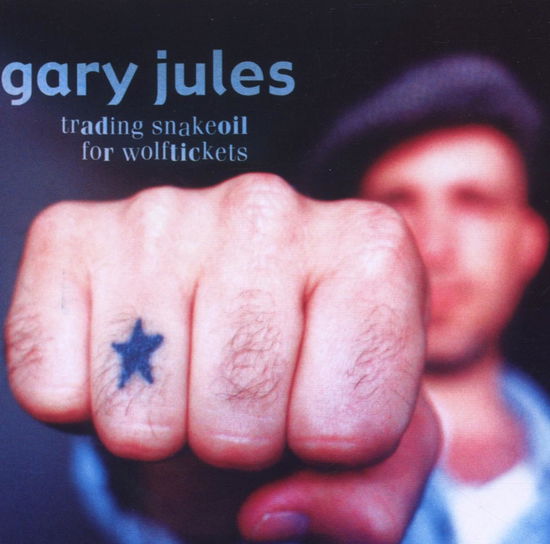 Cover for Gary Jules · Trading Snakeoil for Wolftickets (CD) (2006)