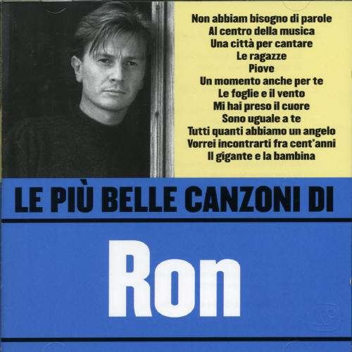 Le Piu' Belle Canzoni.. - Ron - Muzyka - WARNER BROTHERS - 5051011101724 - 28 października 2005