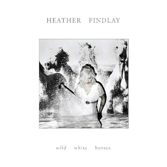 Wild White Horses - Heather Findlay - Muziek - BLACK SAND - 5051078966724 - 5 juli 2019