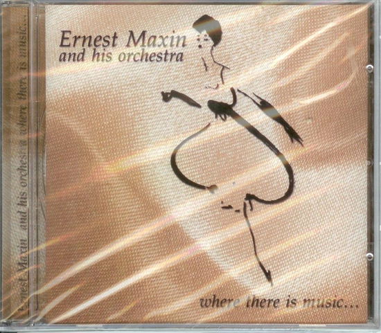 Cover for Maxin Ernest and His Orchestra · Where There is Music… (CD) (2008)