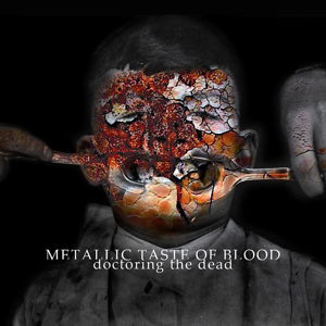 Doctoring The Dead - Metallic Taste of Blood - Musik - RARENOISE - 5060197760724 - 8. juni 2015