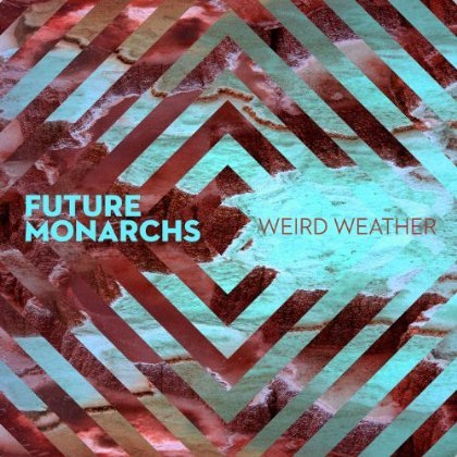 Cover for Future Monarchs · Weird Weather (CD) (2013)