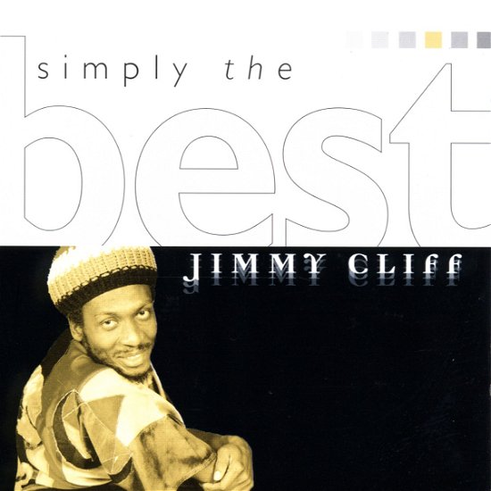 Simply the Best - Jimmy Cliff - Music - SONY MUSIC - 5099749657724 - November 25, 1999