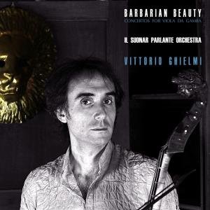 Cover for Viola Da Gamba / Ghielmi · Barbarian Beauty (CD) [Digipak] (2012)