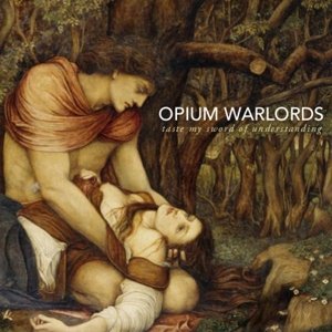 Cover for Opium Warlords · Taste My Sword of Understanding (CD) (2014)