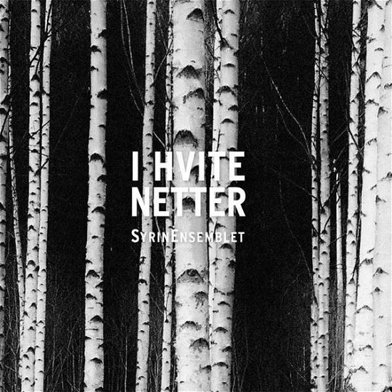Cover for Syrinensemblet · I Hvite Netter (CD) [Digipak] (2014)
