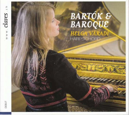 Helga Váradi: Bartók & Baroque - Helga Varadi - Musikk - CLAVES - 7619931180724 - 27. april 2018
