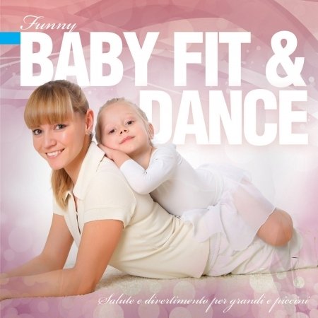 Cover for Aa.vv. · Baby Fit &amp; Dance  2 CD + 1 DVD (CD) (2011)