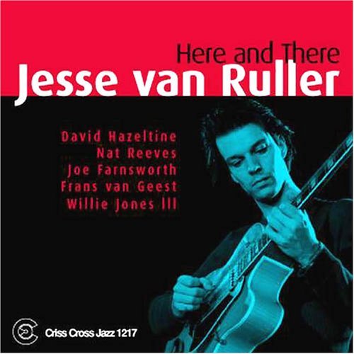 Here And There - Jesse Van Ruller - Muziek - CRISS CROSS - 8712474121724 - 30 april 2014