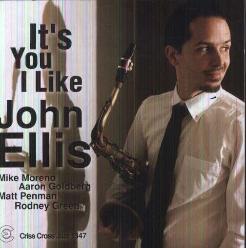 It's You I Like - John Ellis - Muziek - CRISS CROSS - 8712474134724 - 14 juni 2012