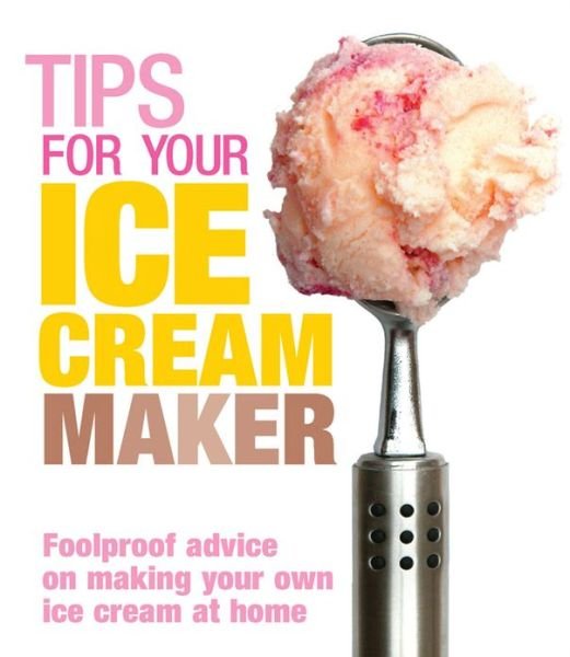 Cover for Christine McFadden · Tips for Your Ice Cream Maker (Paperback Book) (2013)