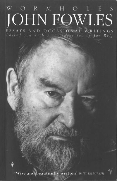 Cover for John Fowles · Wormholes: Essays and Occasional Writings (Pocketbok) (1999)