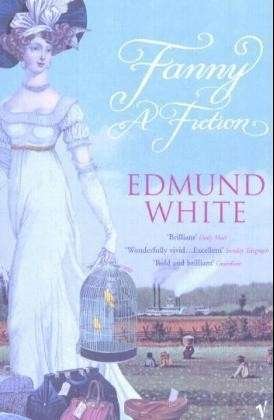 Cover for Edmund White · Fanny: A Fiction (Paperback Bog) (2004)