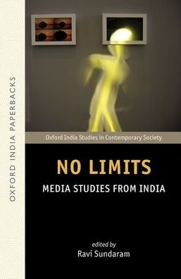 Cover for No Limits (Paperback): Media Studies from India - Oxford India Studies in Contemporary Society (Paperback Book) [Revised edition] (2024)