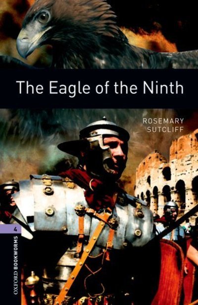 Cover for Rosemary Sutcliff · Oxford Bookworms Library: Level 4:: The Eagle of the Ninth - Oxford Bookworms ELT (Paperback Book) (2007)
