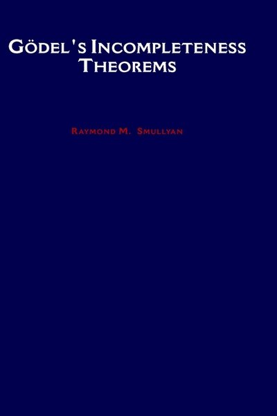 Cover for Smullyan, Raymond M. (Professor, City College, Professor, City College, City University of New York, USA) · Godel's Incompleteness Theorems - Oxford Logic Guides (Gebundenes Buch) (1992)