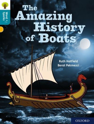 Cover for Ruth Hatfield · Oxford Reading Tree Word Sparks: Level 9: The Amazing History of Boats - Oxford Reading Tree Word Sparks (Paperback Book) (2020)