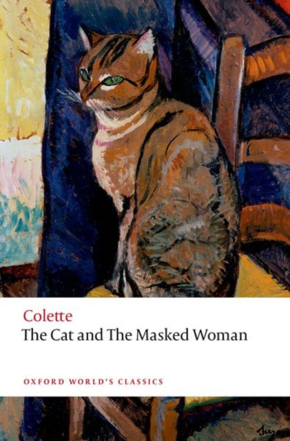 Cover for Colette · The Cat and the Masked Woman - Oxford World's Classics (Taschenbuch) (2025)