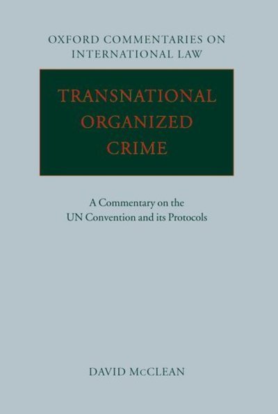 Cover for McClean, David (, Emeritus Professor, Sheffield University) · Transnational Organized Crime: A Commentary on the UN Convention and its Protocols - Oxford Commentaries on International Law (Gebundenes Buch) (2007)
