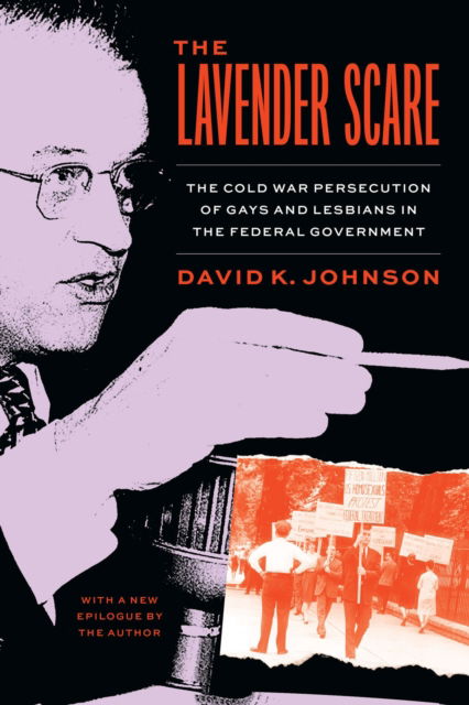 Cover for David K. Johnson · The Lavender Scare: The Cold War Persecution of Gays and Lesbians in the Federal Government (Paperback Book) [First Edition, Enlarged edition] (2023)