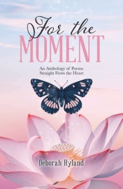 For the Moment - Deborah Hyland - Livros - Tellwell Talent - 9780228834724 - 25 de agosto de 2021