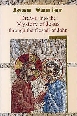 Cover for Jean Vanier · Drawn into the Mystery of Jesus Through the Gospel of John (Pocketbok) [UK edition] (2004)