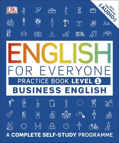 Cover for Dk · English for Everyone Business English Practice Book Level 1: A Complete Self-Study Programme - DK English for Everyone (Paperback Book) (2017)