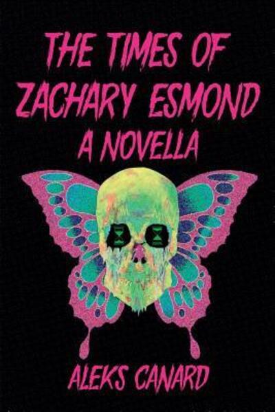 Cover for Aleks Canard · The Times of Zachary Esmond (Paperback Book) (2019)