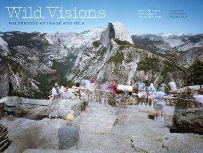 Wild Visions: Wilderness as Image and Idea - Ben A Minteer - Books - Yale University Press - 9780300260724 - November 22, 2022