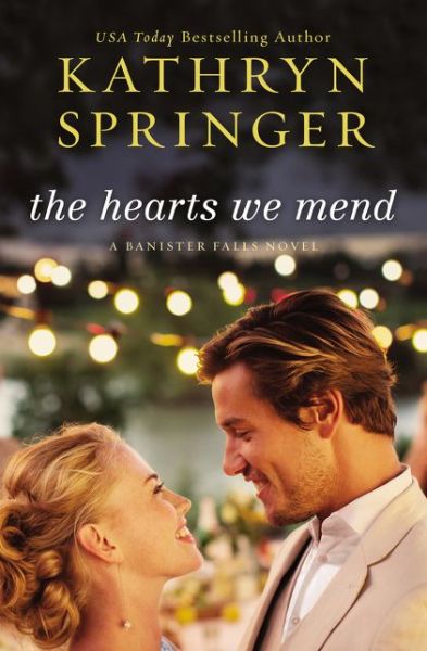 Cover for Kathryn Springer · The Hearts We Mend - A Banister Falls Novel (Pocketbok) (2016)