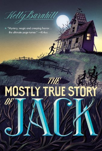 Cover for Kelly Barnhill · Mostly True Story of Jack (Paperback Bog) [Reprint edition] (2012)