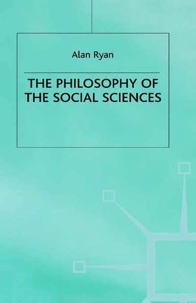 The Philosophy of The Social Sciences - Alan Ryan - Books - Macmillan Education UK - 9780333109724 - 1970