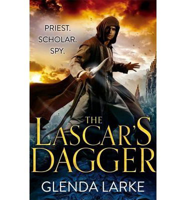 The Lascar's Dagger: Book 1 of The Forsaken Lands - The Forsaken Lands - Glenda Larke - Książki - Little, Brown Book Group - 9780356502724 - 18 marca 2014