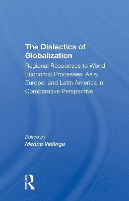 Menno Vellinga · The Dialectics Of Globalization (Paperback Book) (2024)