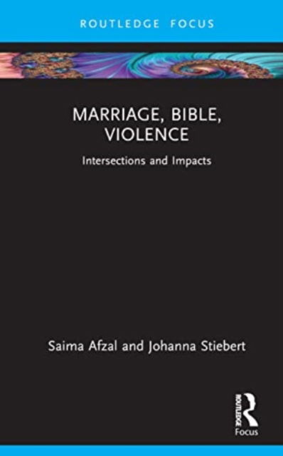 Cover for Saima Afzal · Marriage, Bible, Violence: Intersections and Impacts - Rape Culture, Religion and the Bible (Hardcover Book) (2023)