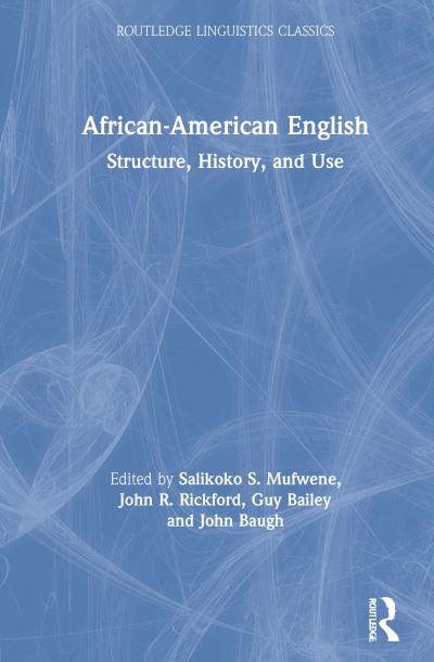 Cover for Salikoko S. Mufwene · African-American English: Structure, History, and Use - Routledge Linguistics Classics (Hardcover Book) (2021)