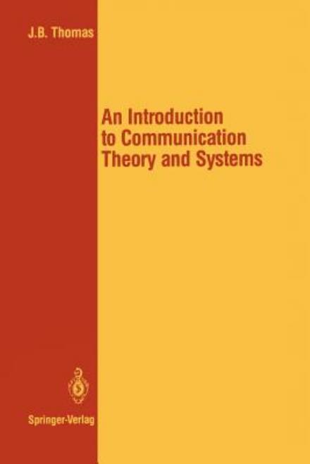 Cover for J.b. Thomas · An Introduction to Communication Theory and Systems - Springer Texts in Electrical Engineering (Paperback Book) [Softcover Reprint of the Original 1st Ed. 1988 edition] (1987)