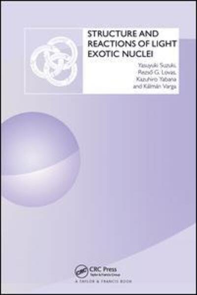 Cover for Yasuyuki Suzuki · Structure and Reactions of Light Exotic Nuclei (Hardcover bog) (2003)