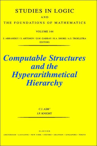 Cover for C.J. Ash · Computable Structures and the Hyperarithmetical Hierarchy - Studies in Logic and the Foundations of Mathematics (Hardcover Book) (2000)